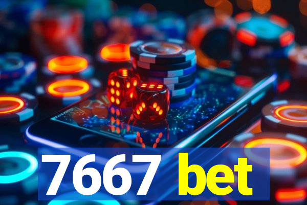 7667 bet